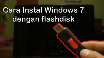 Cara Install Windows 7 dengan Flashdisk