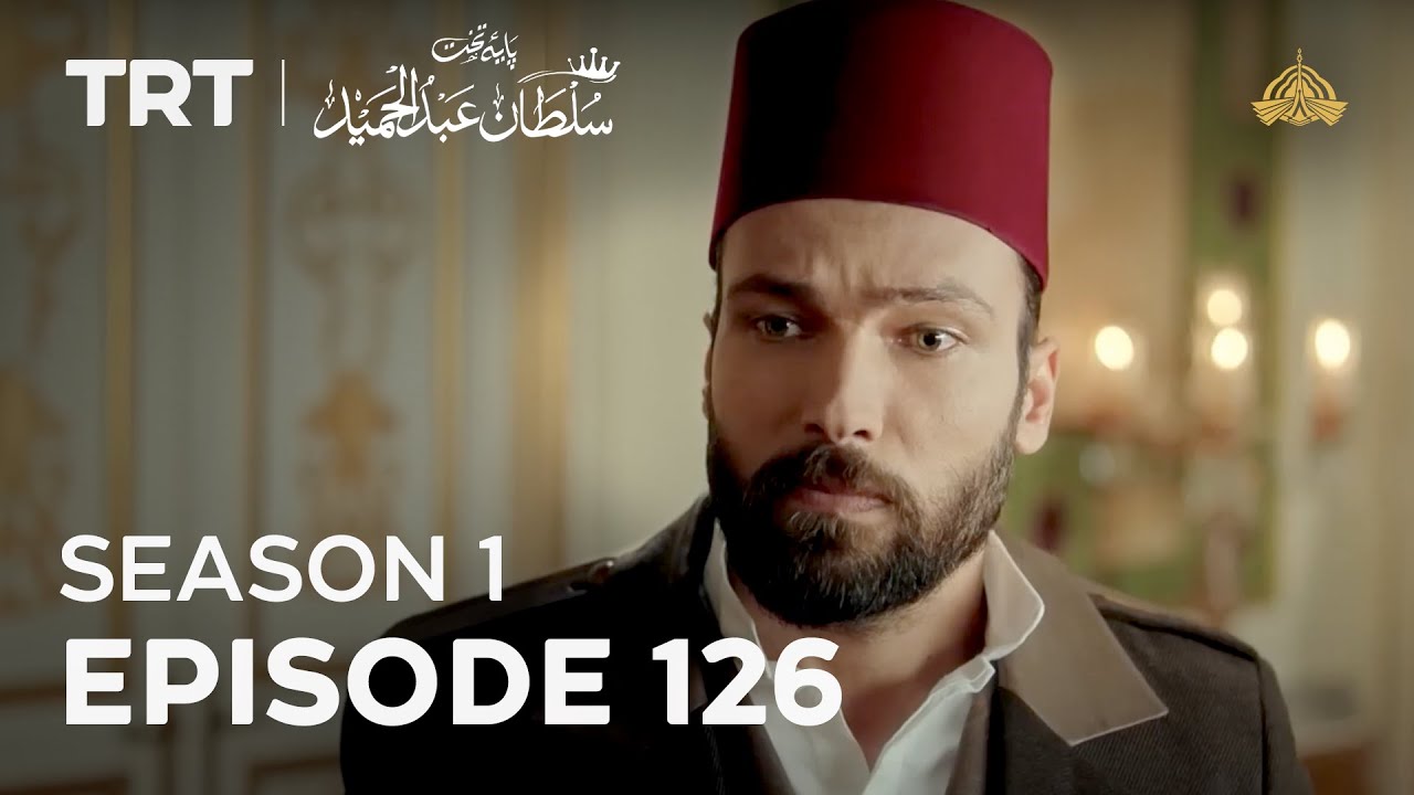Episode 126 – Season 1 | Payitaht Sultan Abdulhamid