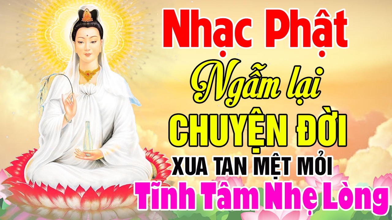 Ngẫm Lại Chuyện Đời, Lạy Mẹ Quan Âm..Nhạc Phật Giáo Hay Nhất 2026 #Xua Tan Mệt Mỏi Tĩnh Tâm Nhẹ Lòng