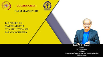 Lecture 54: Materials for construction of farm machinery