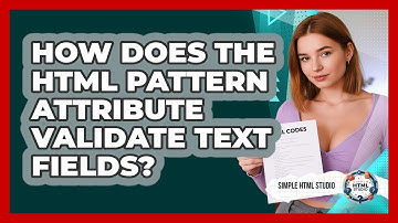 How Does The HTML Pattern Attribute Validate Text Fields? - Simple HTML Studio