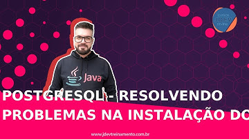 🟢 POSTGRESQL  - RESOLVENDO Problemas na instalação do PostgreSQL - Formação Spring Boot REST API