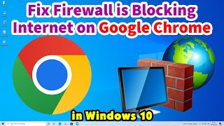 how to fix firewall is blocking internet on google chrome in windows 10