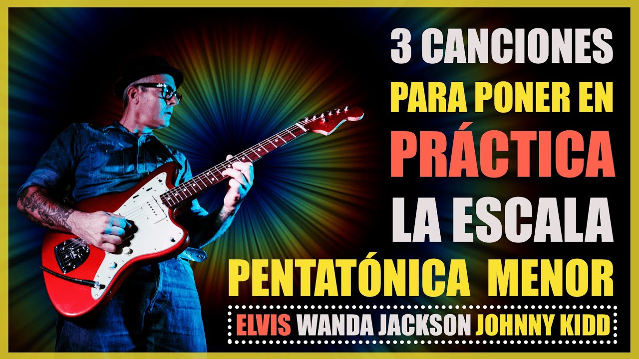 3 Canciones para practicar la PENTATÓNICA MENOR. Elvis, Wanda Jackson & Johnny Kidd 