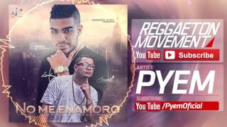 Pyem Ft. Jowell - No Me Enamoro