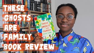 These Ghosts are Family | Book Review