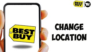 How To Change Region Or Country In Best Buy App