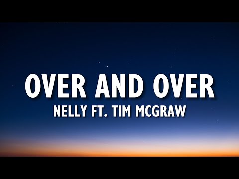 Nelly Over And Over Lyrics Ft Tim McGraw