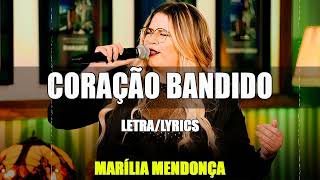 Marília Mendonça & Maiara e Maraisa - Coração Bandido (LetraLyrics