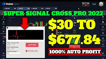 Super Signal Cross Robot Pro 2022 - $30 to $677.84 - 100% Auto Profit