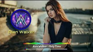 Alan Walker - Only Time (New Song 2019)