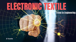 E TEXTILE PART2 || E-Textile || Technology || Electronics