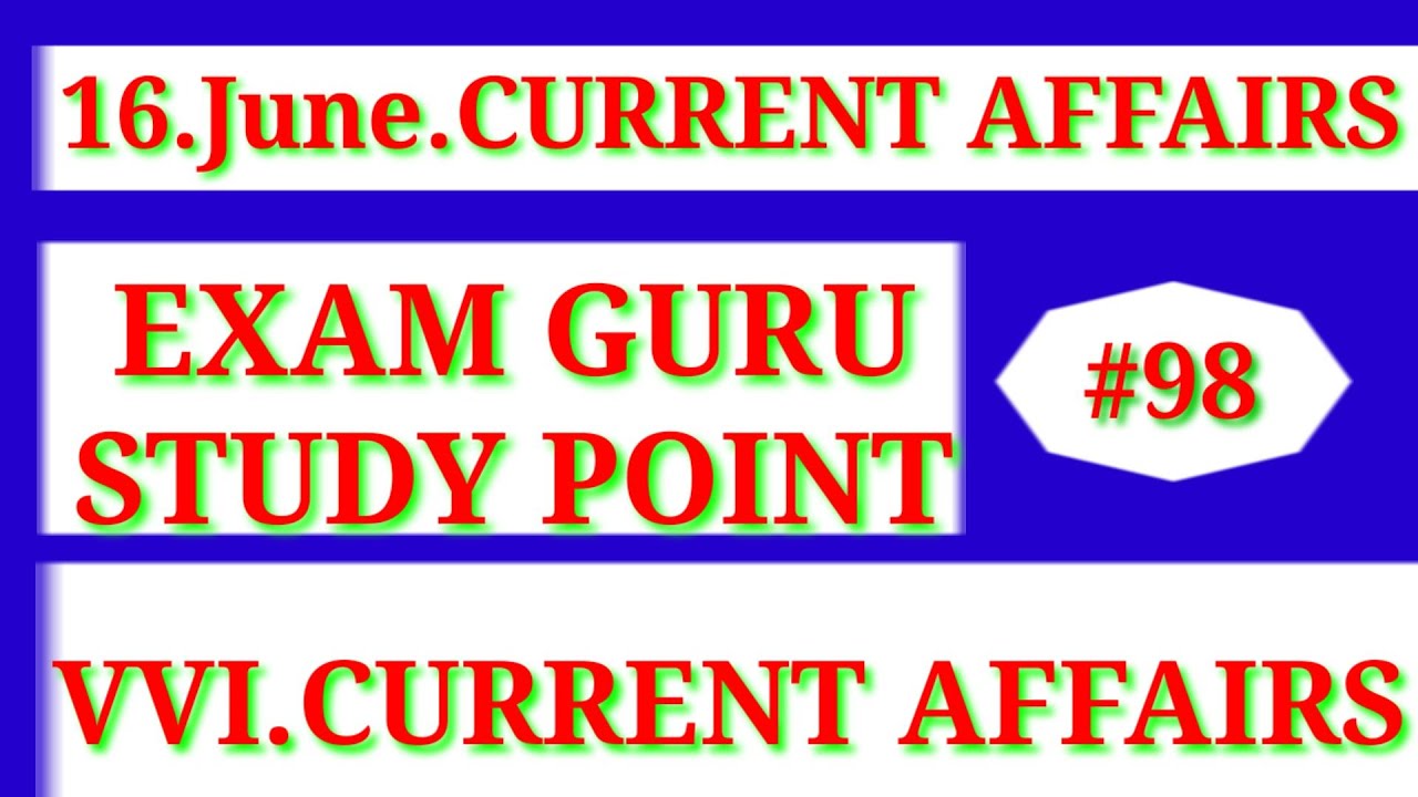 Exam Point 98 l 16 June 2020 Current Affairs l Current Affairs in