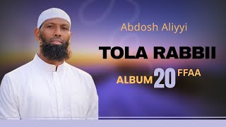 Abdosh Aliyyii [TOLA RABBII] VoL 20ffaa