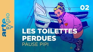 À la recherche des toilettes perdues | Pause pipi (2/4) - ARTE Radio Podcasts