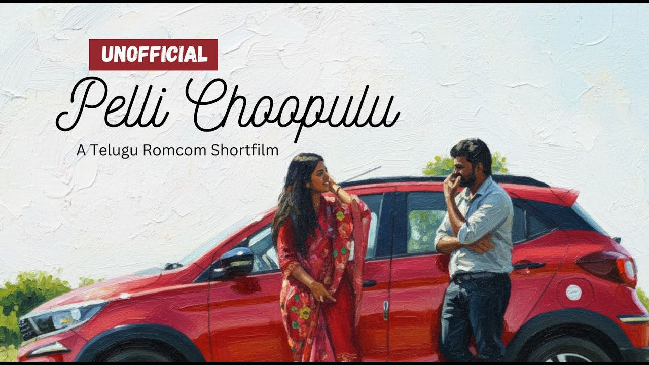 Unofficial Pelli Choopulu 4K Telugu Short Film - A Sweet Romcom