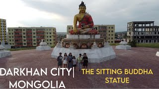 DARKHAN CITY| MONGOLIA: THE SITTING BUDDHA STATUE