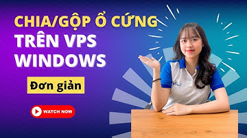 Cách Chia – Gộp Ổ cứng trên VPS windows | Chi tiết - Nhanh chóng