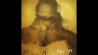 Future - Mask Off (TMX REMIX) | Bootleg |
