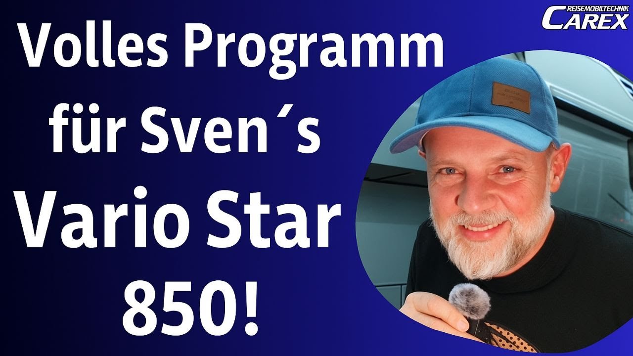 Volles Programm für Sven's Vario Star 850! CAREX Reisemobiltechnik