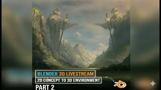 Watch Me Turn 2D Art into a 3D CGI Environment in Blender | Live Stream