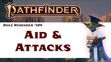 Aiding Attacks (Pathfinder 2e Rule Reminder #129)