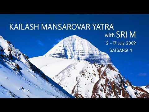 Kailash Mansarovar Yatra with Sri M | Satsang Part 4 of 4 | July 2009
