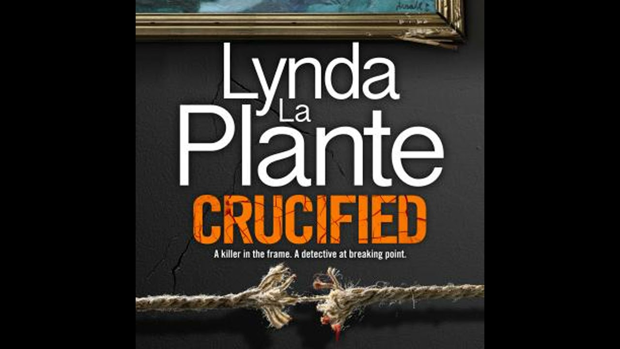 Crucified: The brand new 2025 Detective Jack Warr crime thriller - Lynda La Plante