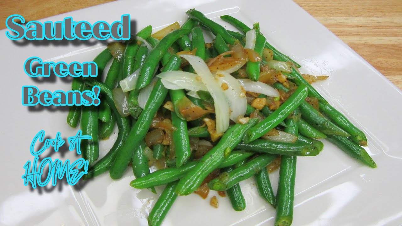 Sauteed green beans onion, garlic easy delicious recipe cook at home
