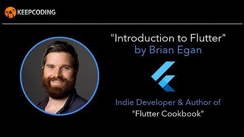 Introduction to Flutter by Brian Egan