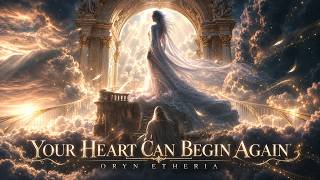 Oryn Etheria - Your Heart Can Begin Again