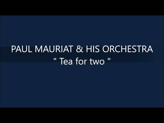 Paul Mauriat - Tea For Two