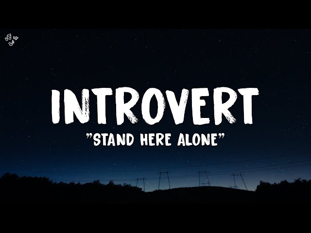 Stand Here Alone - Introvert (Lirik Lagu)