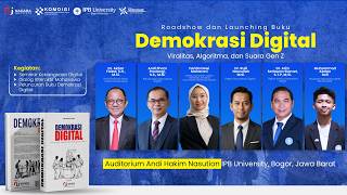 ROADSHOW DAN LAUNCHING BUKU DEMOKRASI DIGITAL: VIRALITAS, ALGORITMA DAN SUARA GEN Z