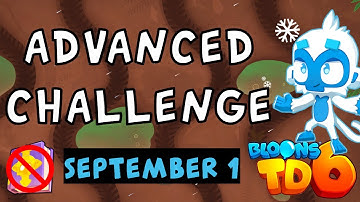 Bloons TD 6 Advanced Challenge | One Tower Challenge #6 | No MK No Powers Used | September 1 2024