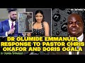 MY TAKE ON PASTOR CHRIS OKAFOR AND DORIS OGALA|| DR OLUMIDE EMMANUEL 