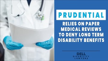 Prudential Relies on Paper Medical Reviews to Deny Long Term Disability Benefits