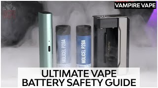 The Ultimate Vape Battery Safety Guide