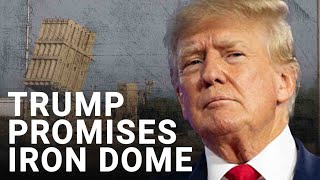 Trump promises US iron dome if president