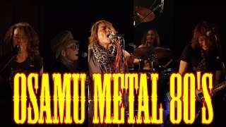 OSAMU METAL 80’S 2016/10/16 初台DOORS  CM ver.2
