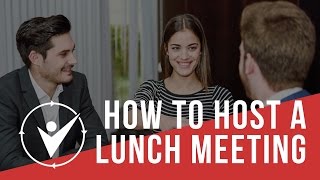 How to host a lunch meeting - Be a host with the Most