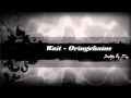 Wait - Oringchains [ Video Lyrics Official ]