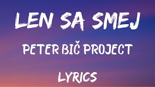 LYRICS Peter Bič Project - Len sa smej (text)