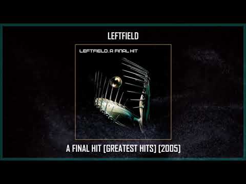 Leftfield - A Final Hit [Greatest Hits] [2005] MEGA