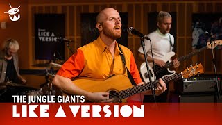 The Jungle Giants - 'Love Signs' (live for Like A Version)