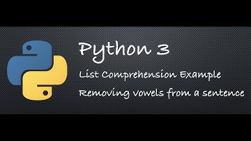 Python 3 - List Comprehension | Removing vowels from a sentence | Example