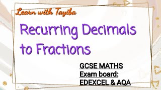 Recurring Decimals to Fractions | GCSE Maths Exam Guide Step-by-Step || @LearnwithTayiba 