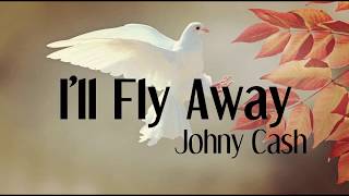 Johnny Cash - I&#39;ll Fly Away