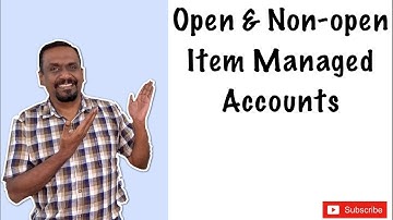 What do you mean by Open Item and Non Open Item Managed Accounts