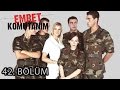 Emret Komutanım 42. Bölüm Tek Parça